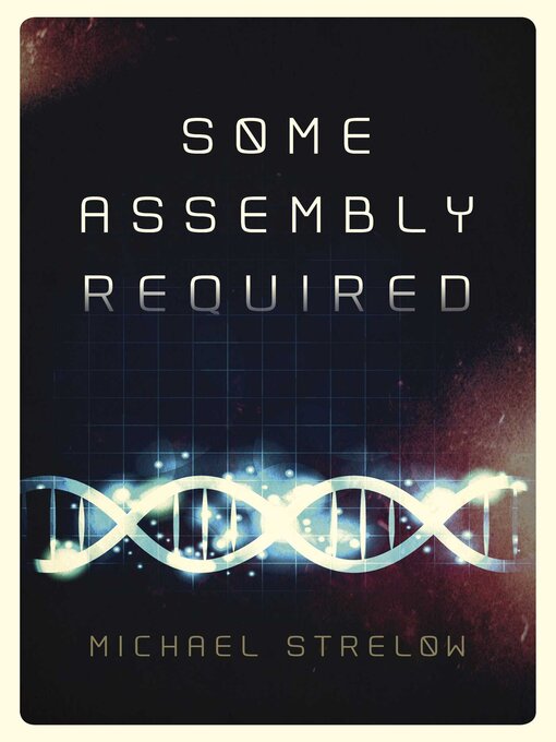 Title details for Some Assembly Required by Michael Strelow - Available